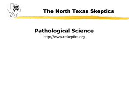 Pathological Science - North Texas Skeptics