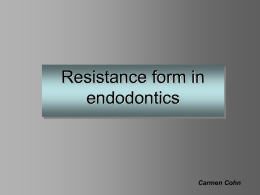 Resistance form in endodontics