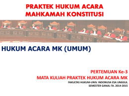 MK-Pertemuan 03 - Praktek Hukum Acara Mahkamah Konstitusi