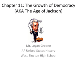 Chapter 10 The Jacksonian Era - Mr. Greene`s History Classes