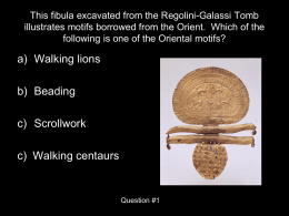 This fibula excavated from the Regolini