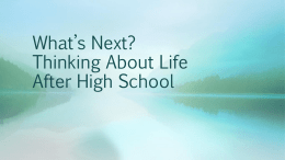 What`s Next? Thinking About Life After High School