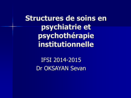 Structures de soins en psychiatrie et psychothérapie institutionnelle