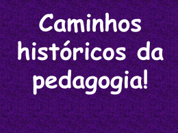 caminhos históricos da pedagogia.