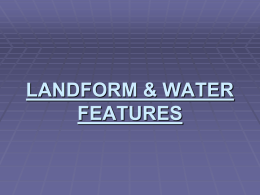 LANDFORM & WATER FEATURES