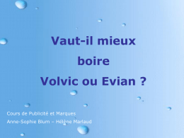 Vaut-il mieux boire Volvic ou Evian?
