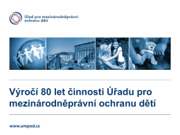 Výročí 80 let činnosti Úřadu pro mezinárodněprávní ochranu dětí