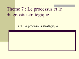 Thème 7 : Le processus et le diagnostic stratégique