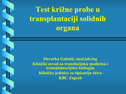 Test križne probe u transplantaciji solidnih organa Davorka Galenić