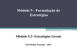 Módulo 5.2 - Formulação da Estratégia - Estratégias Gerais