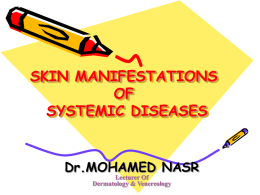 SKIN MANIFESTATIONS OF SYSTEMIC DISEASES