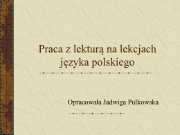 Praca z lekturą na lekcjach języka polskiego