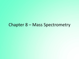 Chapter 8 - Mass Spectrometry
