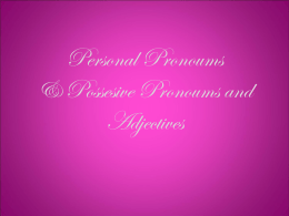 Personal Pronoums & Possesive Adjectives and pronoums