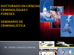 seminario criminalistica - Dr. Crosby González Montiel