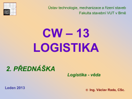 CW - 13 logistika - Fakulta stavební