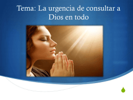 Tema: La urgencia de consultar a Dios en todo