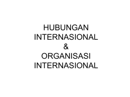 xi.4. hubungan & organisasi internasional