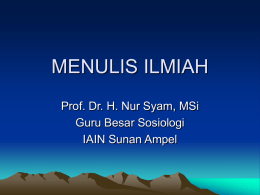 MENULIS ILMIAH - Prof. Dr. Nur Syam, M.Si
