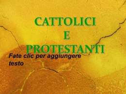 cattolici e protestanti - Sito della Prof.ssa Maria Grazia Massari
