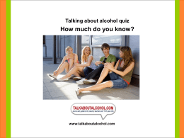 Powerpoint version - Alcohol Education Trust