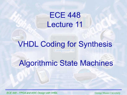 Lecture 11 - VHDL Coding for Synthesis. Algorithmic State Machines.