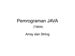 TIB09 Pemrograman JAVA – 04 – Array dan String