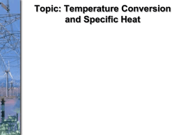 Temperature Conversion and Specific Heat Converting Temperature