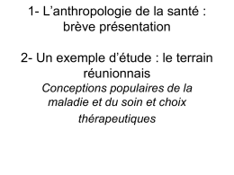 1- L`anthropologie de la santé : brève présentation 2- Un