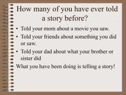 How many of you have ever told a story before?