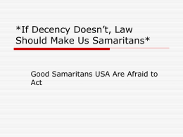If Decency Doesn`t, Law Should Make Us Samaritans