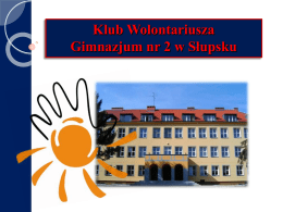 Klub Wolontariatu - Gimnazjum Nr 2 w Słupsku