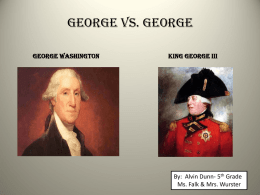 George vs. George - Mr. Peter 7 White Social Studies