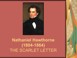 Nathaniel Hawthorne (1804-1864) THE SCARLET LETTER