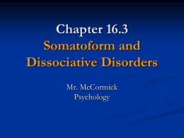 Psychology 16.3 - Somatoform and Dissociative Disorders