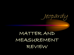 Matter and Measurement Jeopardy