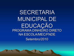 PDDE-2010 REUNIÃO SLIDE - Secretaria Municipal de Educação