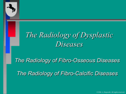 The Radiology of Dysplastic Diseases