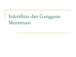 Infertilitas dan Gangguan Menstruasi