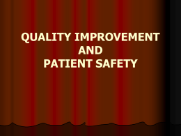QUALITY IMPROVEMENT AND PATIENT SAFETY WHAT IS