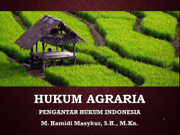 ppt hukum agraria - M. HAMIDI MASYKUR, SH, M.Kn