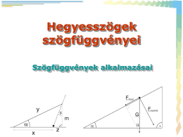 9.modul Hegyesszögek szögfüggvényei 4 Szögfüggvények