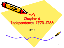 Chapter 6 Independence 1770-1783