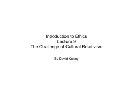 Introduction to Ethics Lecture 9 The Challenge of Cultural Relativism
