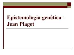 Epistemologia genética – Jean Piaget.