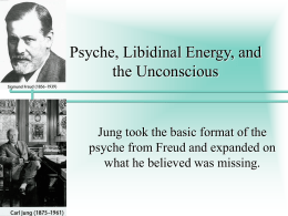 Psych, Libidinal Energy, the Unconscious