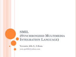 SMIL (Synchronized Multimedia Integration