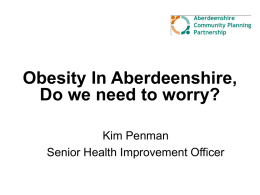 Obesity in Aberdeenshire: do we need to worry? - Kim - HI-Net