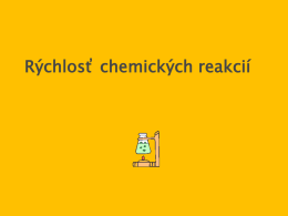 Rýchlosť chemických reakcií Chemické reakcie