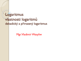 Logaritmus, vlastnosti logaritmů, dekadický a přirozený logaritmus